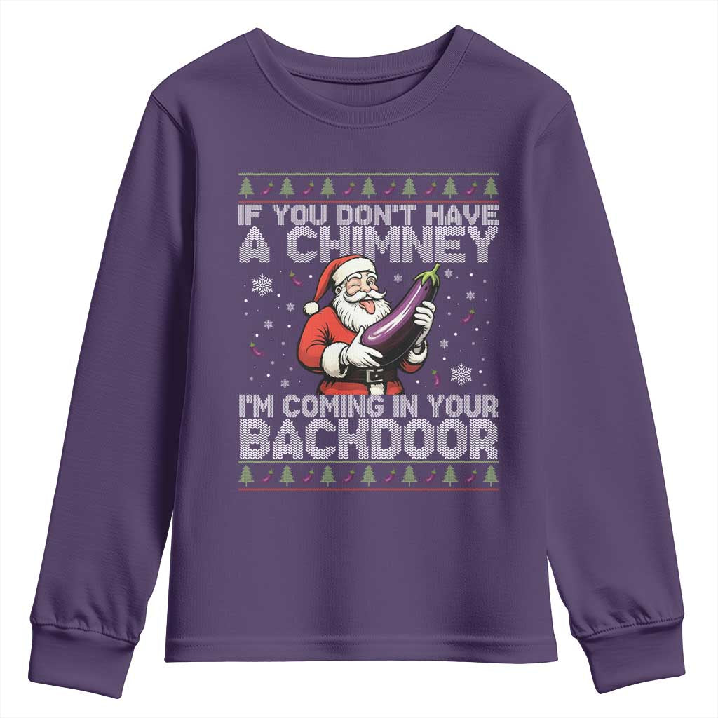 Funny Inappropriate Christmas Youth Sweatshirt Santa If You Dont Have A Chimney Im Coming In Your Backdoor TS10 Purple Print Your Wear