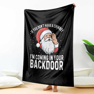 Funny Inappropriate Christmas Throw Blanket Adult Humor Santa If You Dont Have A Chimney Im Coming In Your Backdoor TS10 Print Your Wear