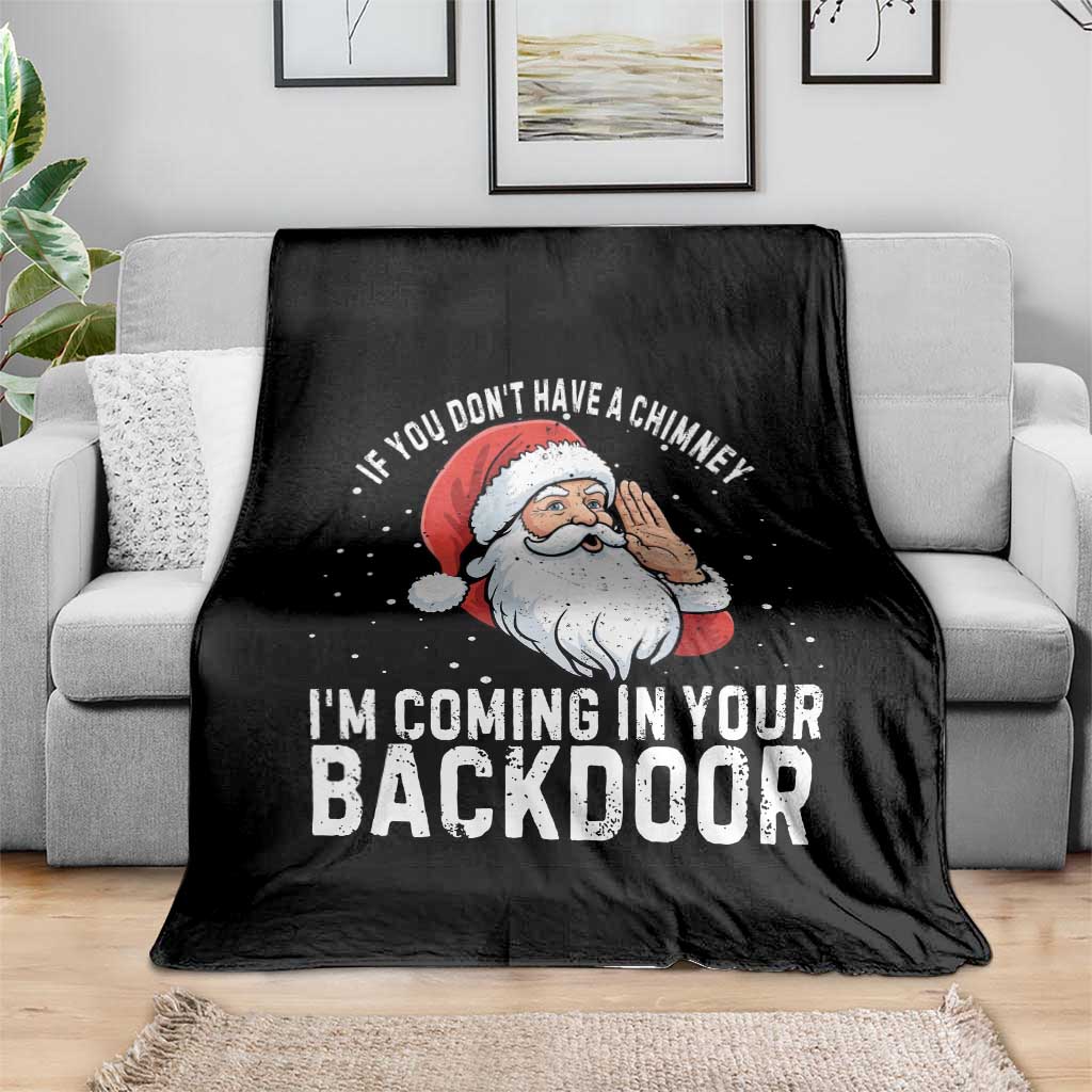 Funny Inappropriate Christmas Throw Blanket Adult Humor Santa If You Dont Have A Chimney Im Coming In Your Backdoor TS10 Print Your Wear