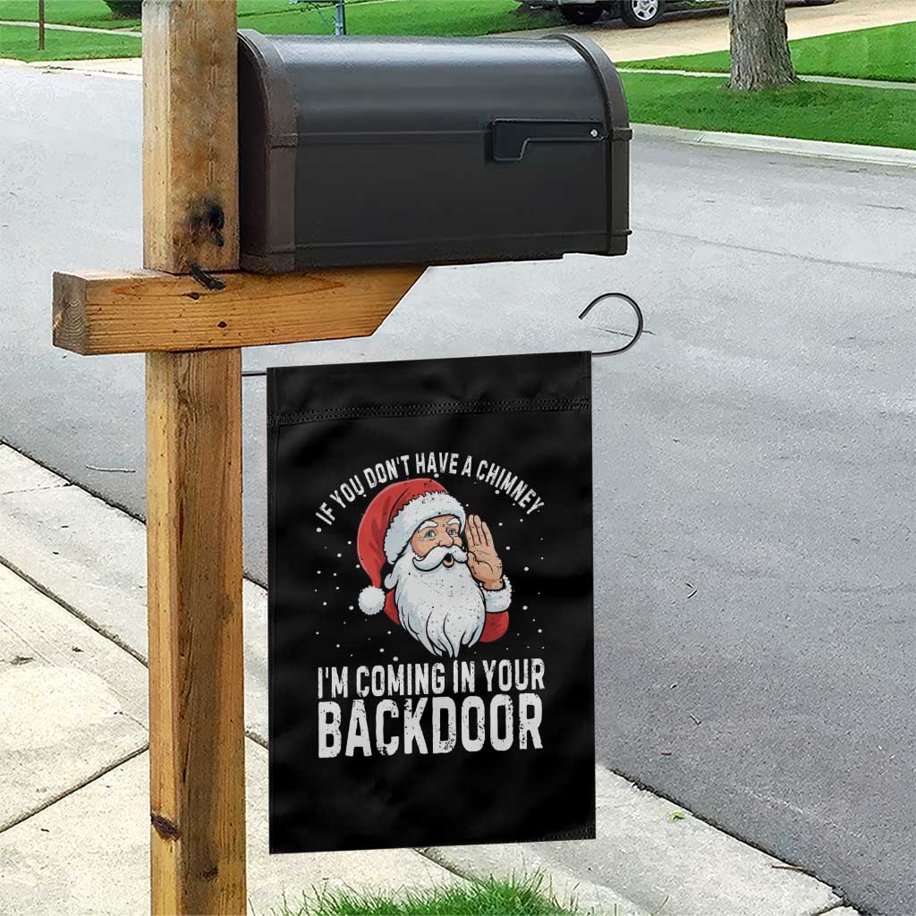 Funny Inappropriate Christmas Garden Flag Adult Humor Santa If You Dont Have A Chimney Im Coming In Your Backdoor TS10 Print Your Wear