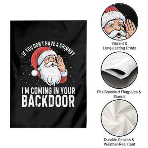 Funny Inappropriate Christmas Garden Flag Adult Humor Santa If You Dont Have A Chimney Im Coming In Your Backdoor TS10 Print Your Wear