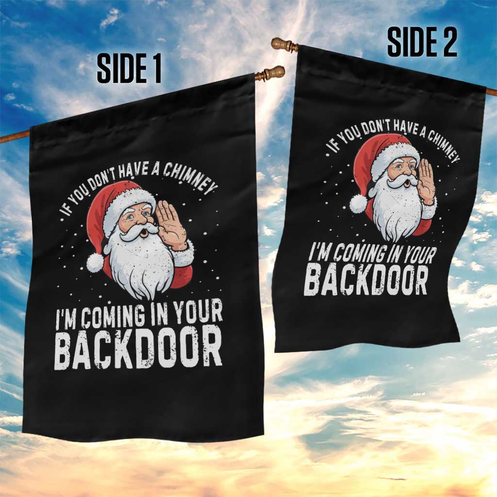 Funny Inappropriate Christmas Garden Flag Adult Humor Santa If You Dont Have A Chimney Im Coming In Your Backdoor TS10 Print Your Wear
