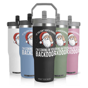 Funny Inappropriate Christmas Flip Straw Tumbler Adult Humor Santa If You Dont Have A Chimney Im Coming In Your Backdoor TS10 Print Your Wear