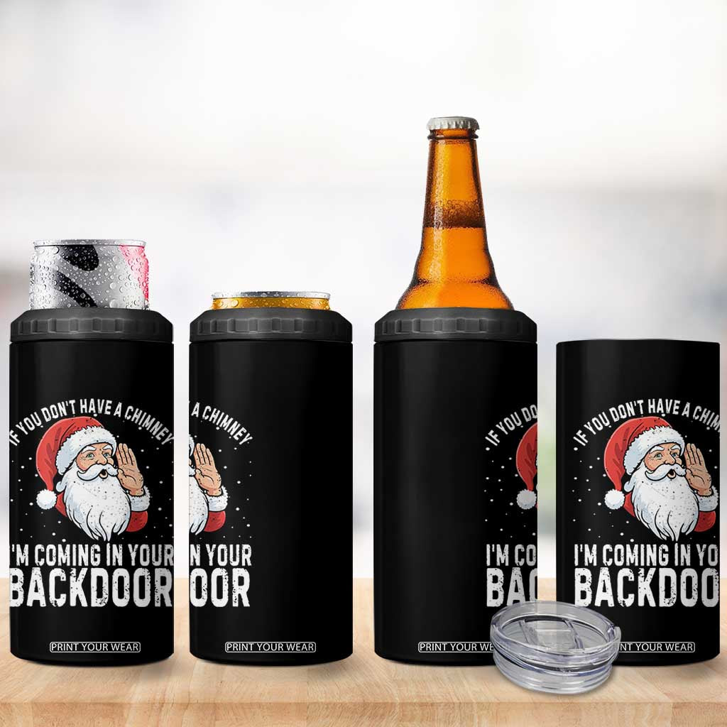 Funny Inappropriate Christmas 4 in 1 Can Cooler Tumbler Adult Humor Santa If You Dont Have A Chimney Im Coming In Your Backdoor TS10 Print Your Wear