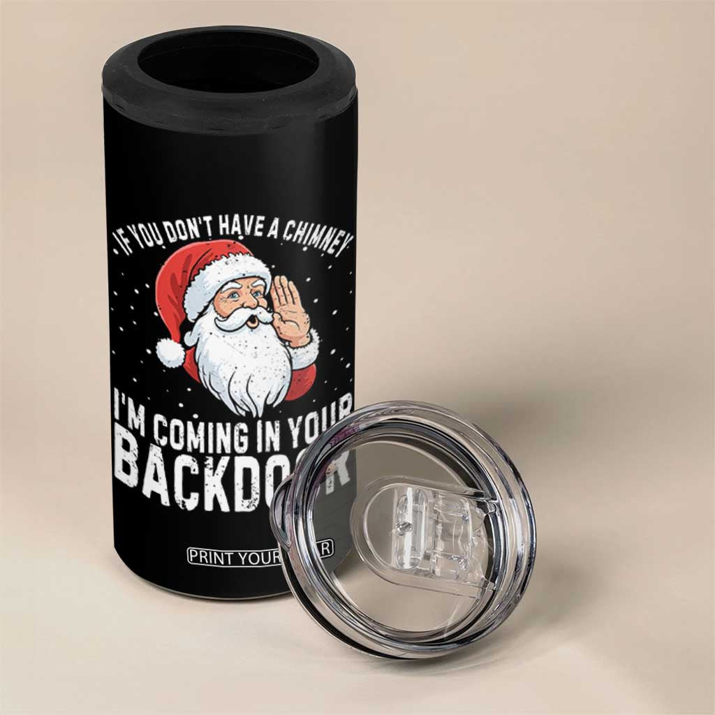 Funny Inappropriate Christmas 4 in 1 Can Cooler Tumbler Adult Humor Santa If You Dont Have A Chimney Im Coming In Your Backdoor TS10 Print Your Wear