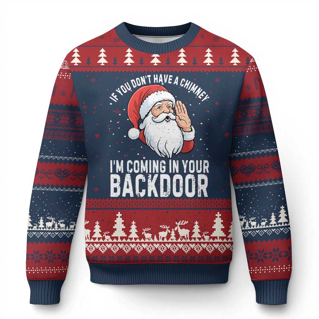Funny Inappropriate Xmas Ugly Christmas Sweater Adult Humor Santa If You Dont Have A Chimney Im Coming In Your Backdoor TS10 Navy Red Print Your Wear