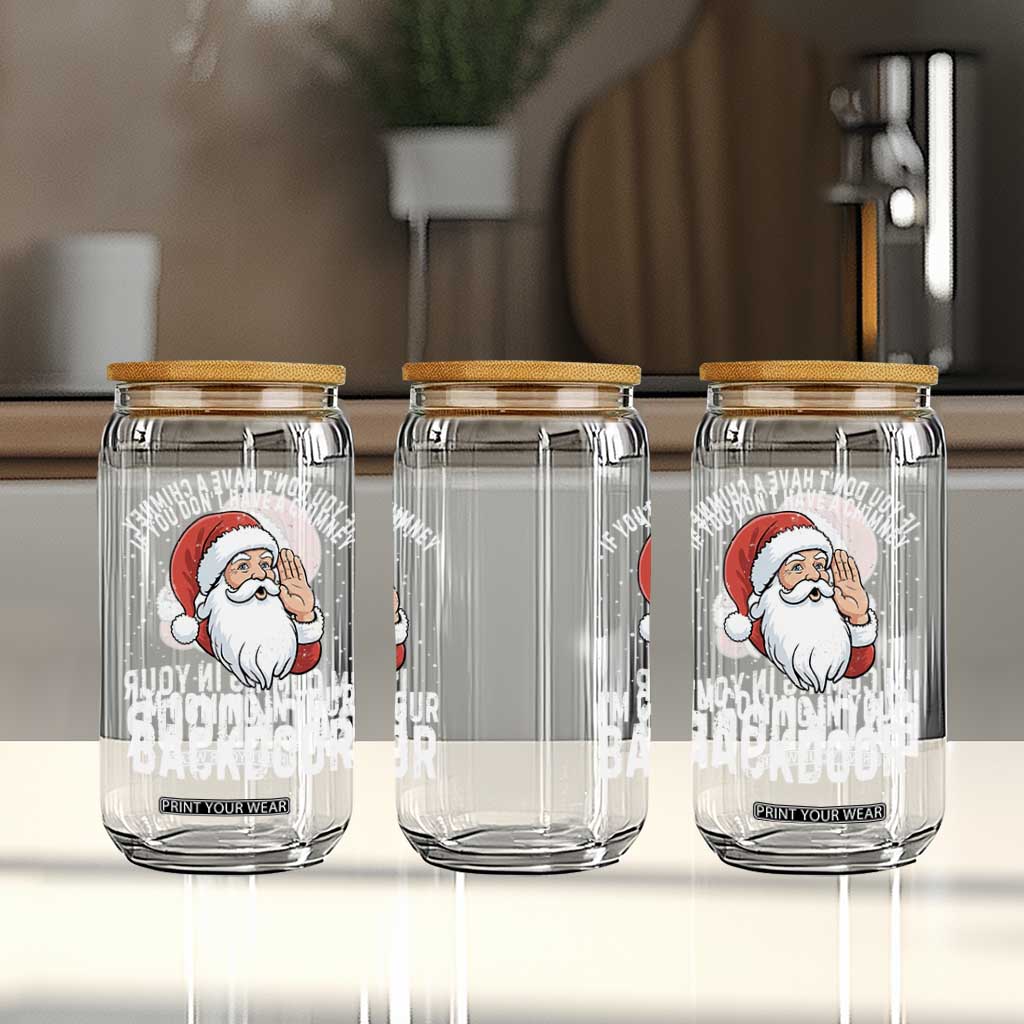 Funny Inappropriate Christmas Glass Can Adult Humor Santa If You Dont Have A Chimney Im Coming In Your Backdoor TS10 Print Your Wear