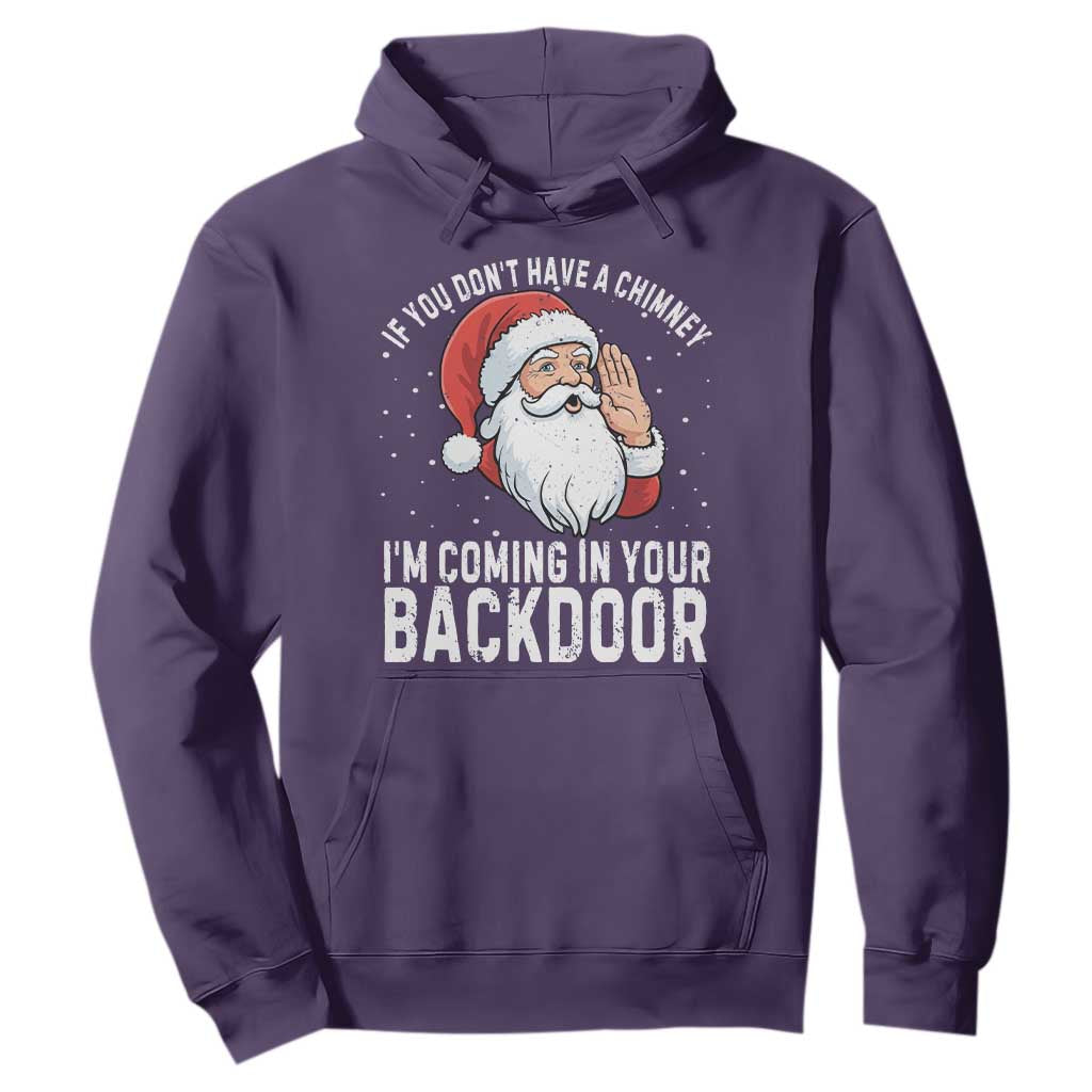 Funny Inappropriate Christmas Hoodie Adult Humor Santa If You Dont Have A Chimney Im Coming In Your Backdoor TS10 Purple Print Your Wear