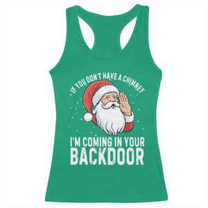 Funny Inappropriate Christmas Racerback Tank Top Adult Humor Santa If You Dont Have A Chimney Im Coming In Your Backdoor TS10 Irish Green Print Your Wear