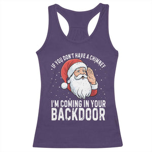 Funny Inappropriate Christmas Racerback Tank Top Adult Humor Santa If You Dont Have A Chimney Im Coming In Your Backdoor TS10 Purple Print Your Wear