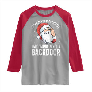 Funny Inappropriate Christmas Raglan Shirt Adult Humor Santa If You Dont Have A Chimney Im Coming In Your Backdoor TS10 Sport Gray Red Print Your Wear