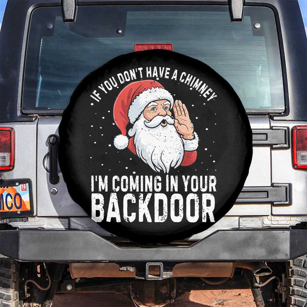 Funny Inappropriate Christmas Spare Tire Cover Adult Humor Santa If You Dont Have A Chimney Im Coming In Your Backdoor TS10 No hole Black Print Your Wear