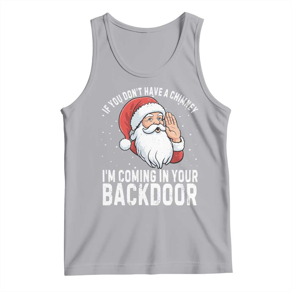 Funny Inappropriate Christmas Tank Top Adult Humor Santa If You Dont Have A Chimney Im Coming In Your Backdoor TS10 Athletic Heather Print Your Wear
