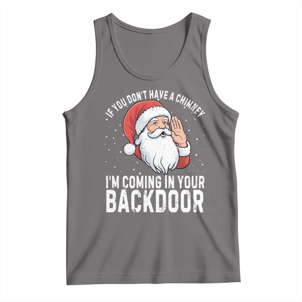 Funny Inappropriate Christmas Tank Top Adult Humor Santa If You Dont Have A Chimney Im Coming In Your Backdoor TS10 Deep Heather Print Your Wear