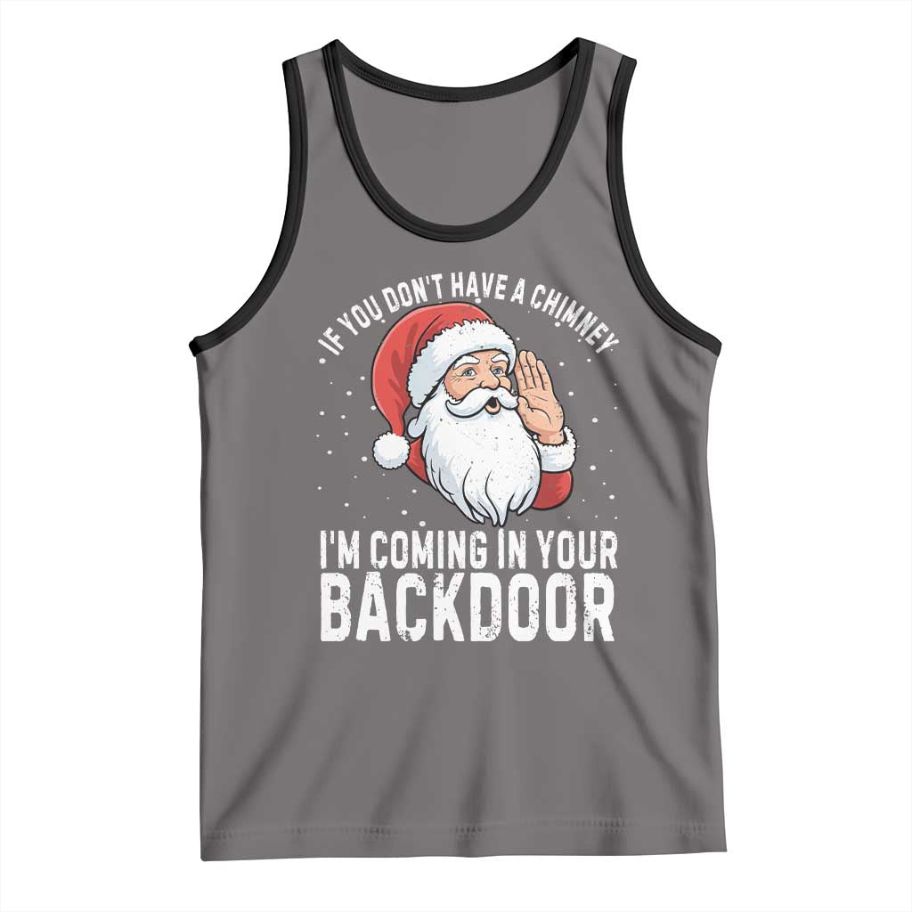 Funny Inappropriate Christmas Tank Top Adult Humor Santa If You Dont Have A Chimney Im Coming In Your Backdoor TS10 Deep Heather Black Print Your Wear