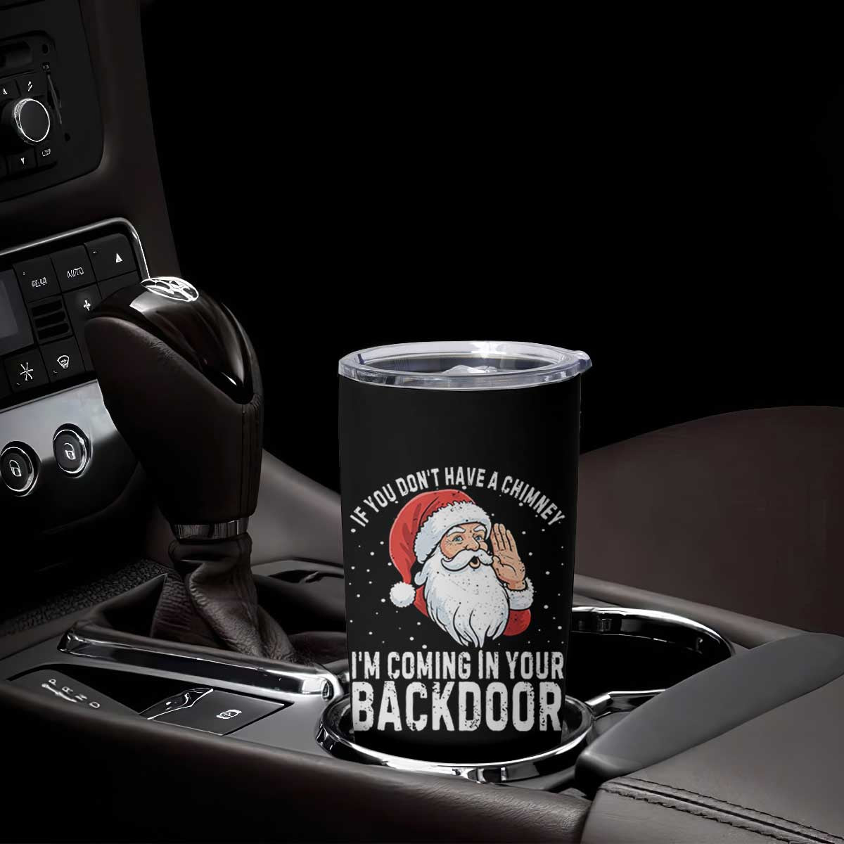 Funny Inappropriate Christmas Tumbler Cup Adult Humor Santa If You Dont Have A Chimney Im Coming In Your Backdoor TS10 Print Your Wear