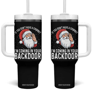 Funny Inappropriate Christmas Tumbler With Handle Adult Humor Santa If You Dont Have A Chimney Im Coming In Your Backdoor TS10 One Size: 40 oz Black Print Your Wear