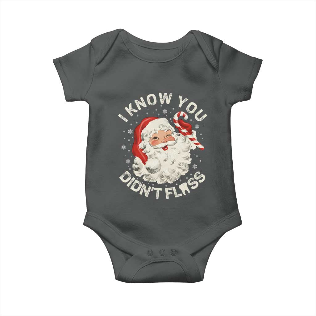 I Know You Didnt Floss Baby Onesie Funny Dentist Christmas Santa Dental Hygiene TS10 Dark Heather Print Your Wear