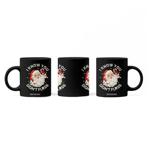 I Know You Didnt Floss Coffee Mug Funny Dentist Christmas Santa Dental Hygiene TS10 Print Your Wear