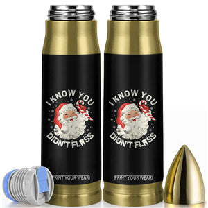 I Know You Didnt Floss Bullet Tumbler Funny Dentist Christmas Santa Dental Hygiene TS10 Black Print Your Wear