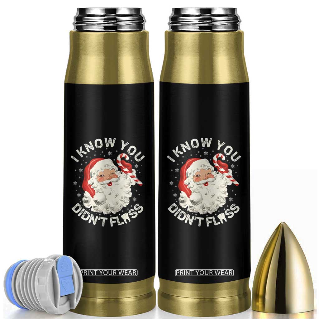I Know You Didnt Floss Bullet Tumbler Funny Dentist Christmas Santa Dental Hygiene TS10 Black Print Your Wear