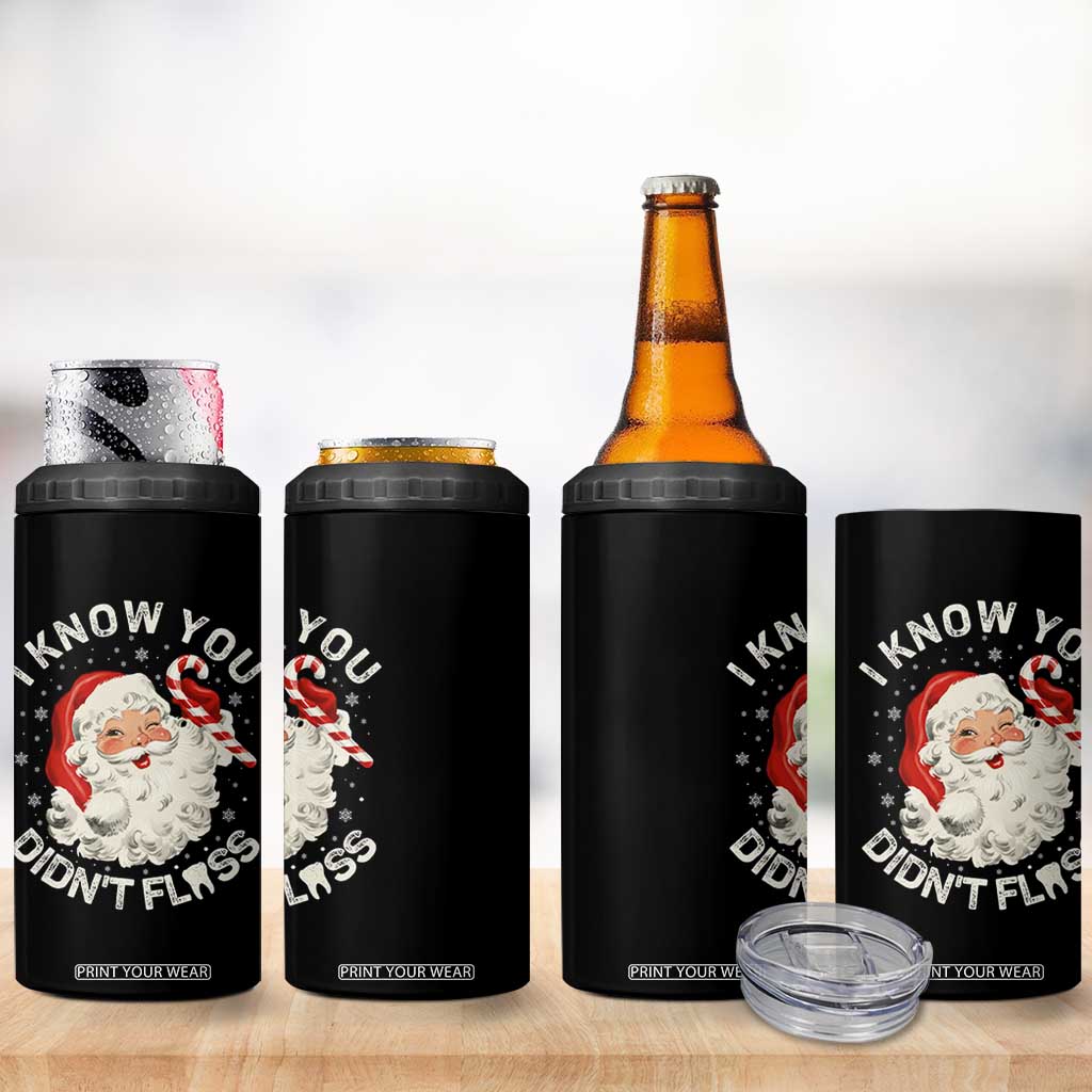 I Know You Didnt Floss 4 in 1 Can Cooler Tumbler Funny Dentist Christmas Santa Dental Hygiene TS10 Print Your Wear