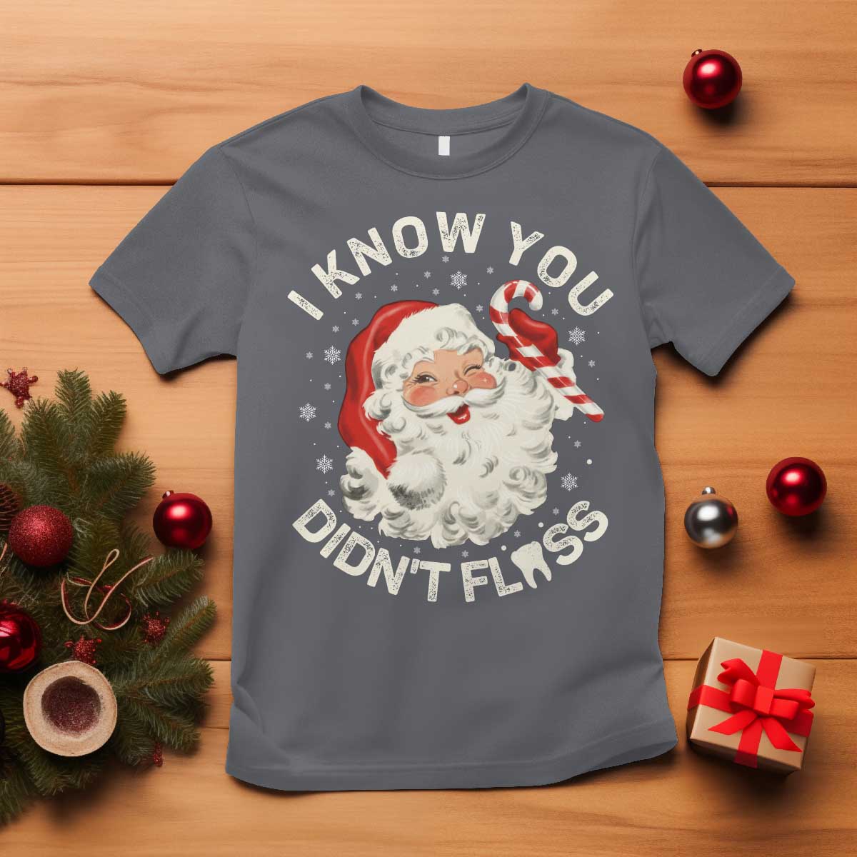 I Know You Didnt Floss T Shirt Funny Dentist Christmas Santa Dental Hygiene TS10 Charcoal Print Your Wear
