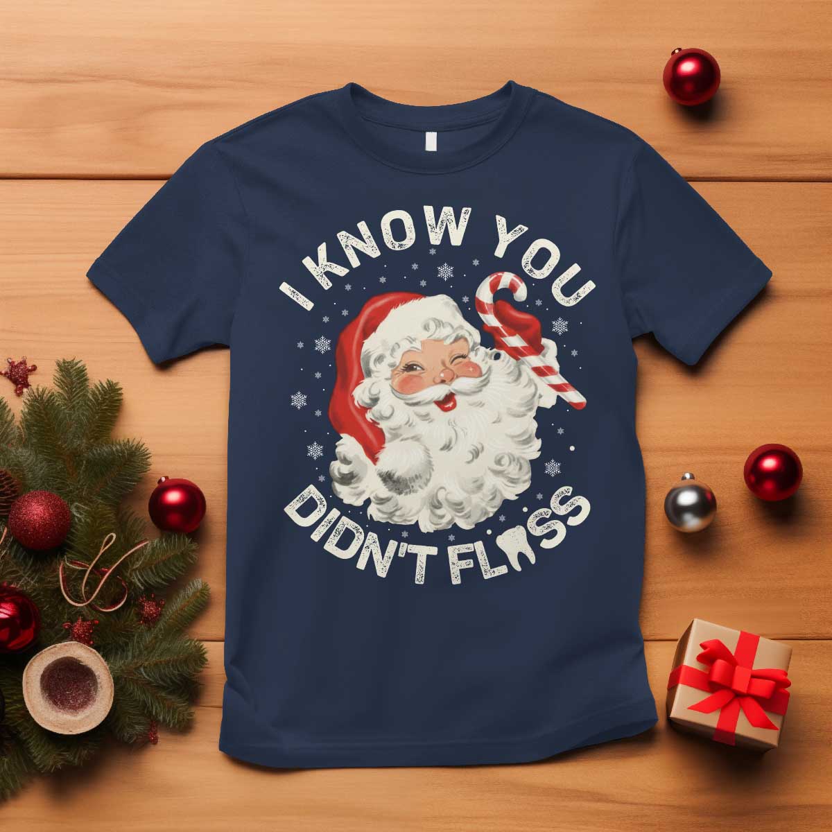 I Know You Didnt Floss T Shirt Funny Dentist Christmas Santa Dental Hygiene TS10 Navy Print Your Wear