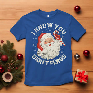 I Know You Didnt Floss T Shirt Funny Dentist Christmas Santa Dental Hygiene TS10 Royal Blue Print Your Wear