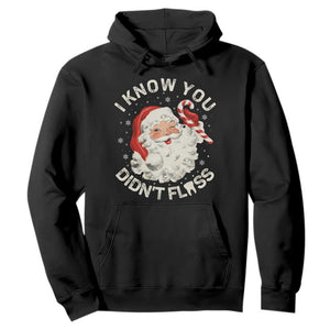 I Know You Didnt Floss Hoodie Funny Dentist Christmas Santa Dental Hygiene TS10 Black Print Your Wear