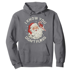 I Know You Didnt Floss Hoodie Funny Dentist Christmas Santa Dental Hygiene TS10 Charcoal Print Your Wear