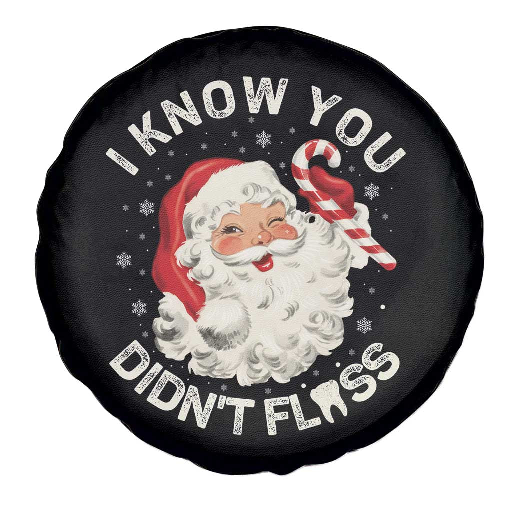 I Know You Didnt Floss Spare Tire Cover Funny Dentist Christmas Santa Dental Hygiene TS10 Print Your Wear