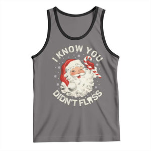 I Know You Didnt Floss Tank Top Funny Dentist Christmas Santa Dental Hygiene TS10 Deep Heather Black Print Your Wear