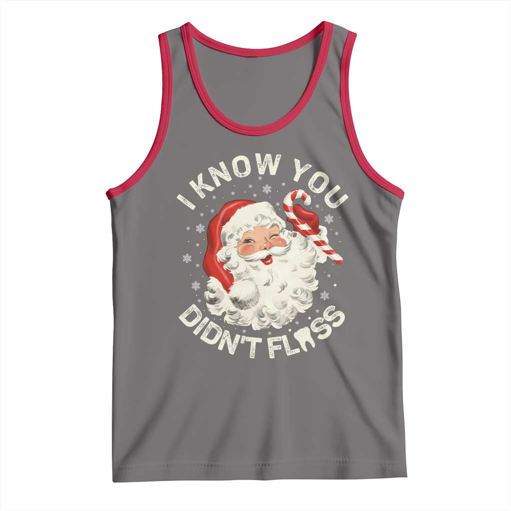 I Know You Didnt Floss Tank Top Funny Dentist Christmas Santa Dental Hygiene TS10 Deep Heather Red Print Your Wear