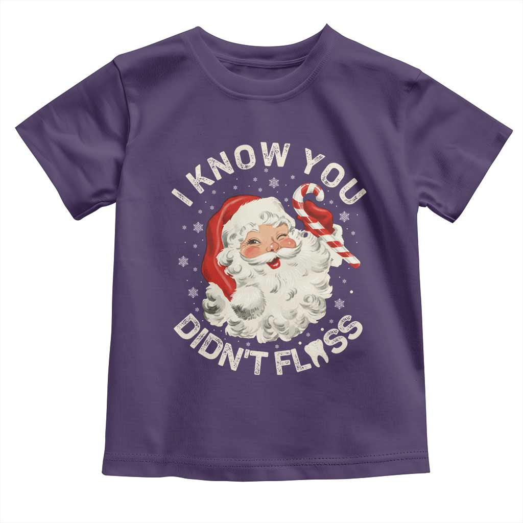 I Know You Didnt Floss Toddler T Shirt Funny Dentist Christmas Santa Dental Hygiene TS10 Purple Print Your Wear