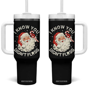 I Know You Didnt Floss Tumbler With Handle Funny Dentist Christmas Santa Dental Hygiene TS10 One Size: 40 oz Black Print Your Wear