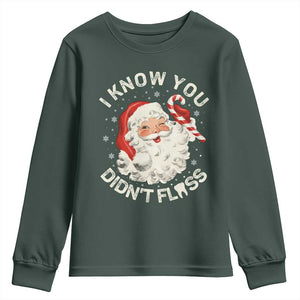 I Know You Didnt Floss Youth Sweatshirt Funny Dentist Christmas Santa Dental Hygiene TS10 Dark Forest Green Print Your Wear