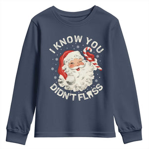 I Know You Didnt Floss Youth Sweatshirt Funny Dentist Christmas Santa Dental Hygiene TS10 Navy Print Your Wear