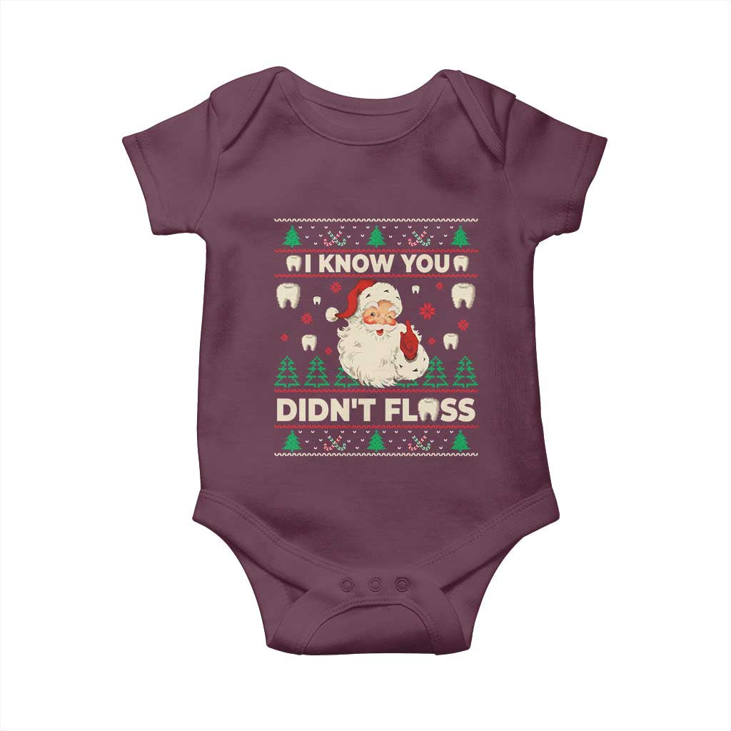 I Know You Didnt Floss Dentist Ugly Christmas Baby Onesie Funny Santa Dental Hygiene TS10 Maroon Print Your Wear