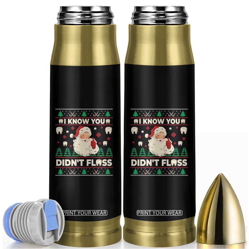 I Know You Didnt Floss Dentist Ugly Christmas Bullet Tumbler Funny Santa Dental Hygiene TS10 Black Print Your Wear