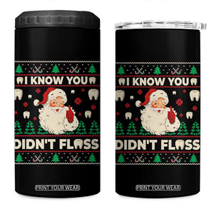I Know You Didnt Floss Dentist Ugly Christmas 4 in 1 Can Cooler Tumbler Funny Santa Dental Hygiene TS10 One Size: 16 oz Black Print Your Wear
