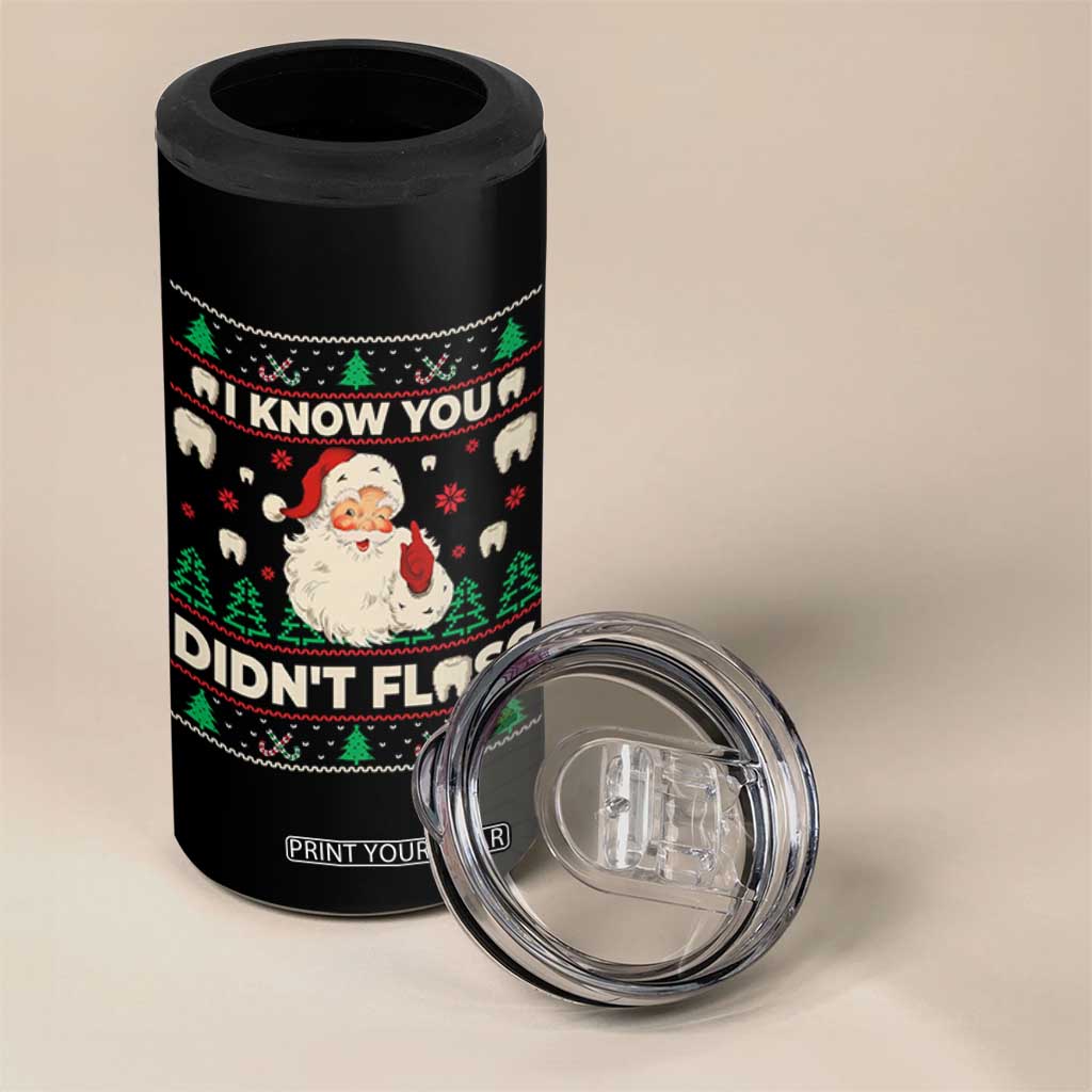I Know You Didnt Floss Dentist Ugly Christmas 4 in 1 Can Cooler Tumbler Funny Santa Dental Hygiene TS10 Print Your Wear