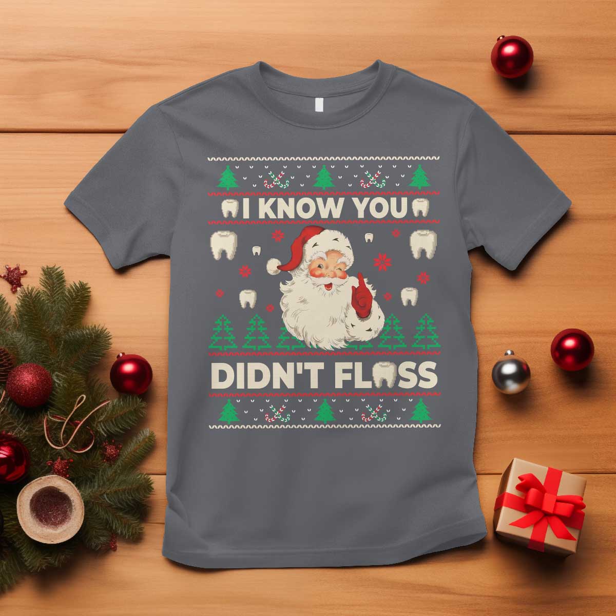 I Know You Didnt Floss Dentist Ugly Christmas T Shirt Funny Santa Dental Hygiene TS10 Charcoal Print Your Wear