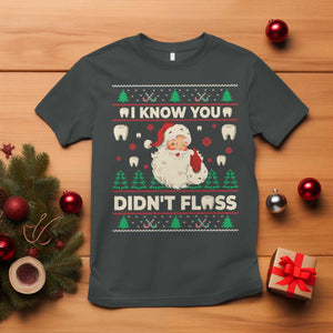 I Know You Didnt Floss Dentist Ugly Christmas T Shirt Funny Santa Dental Hygiene TS10 Dark Heather Print Your Wear