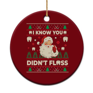 I Know You Didnt Floss Dentist Ugly Christmas Ceramic Ornament Funny Santa Dental Hygiene TS10 1pc Red Print Your Wear