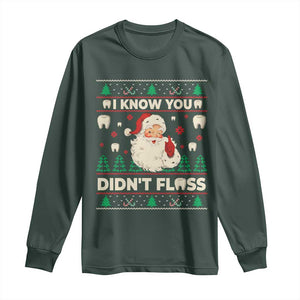 I Know You Didnt Floss Dentist Ugly Christmas Long Sleeve Shirt Funny Santa Dental Hygiene TS10 Dark Forest Green Print Your Wear
