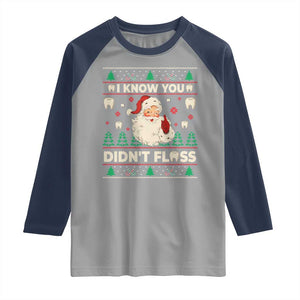 I Know You Didnt Floss Dentist Ugly Christmas Raglan Shirt Funny Santa Dental Hygiene TS10 Sport Gray Navy Print Your Wear