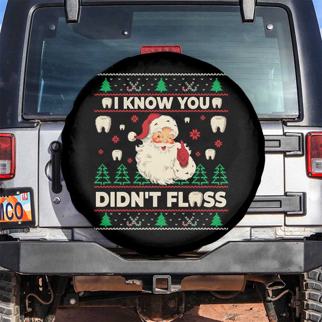 I Know You Didnt Floss Dentist Ugly Christmas Spare Tire Cover Funny Santa Dental Hygiene TS10 No hole Black Print Your Wear