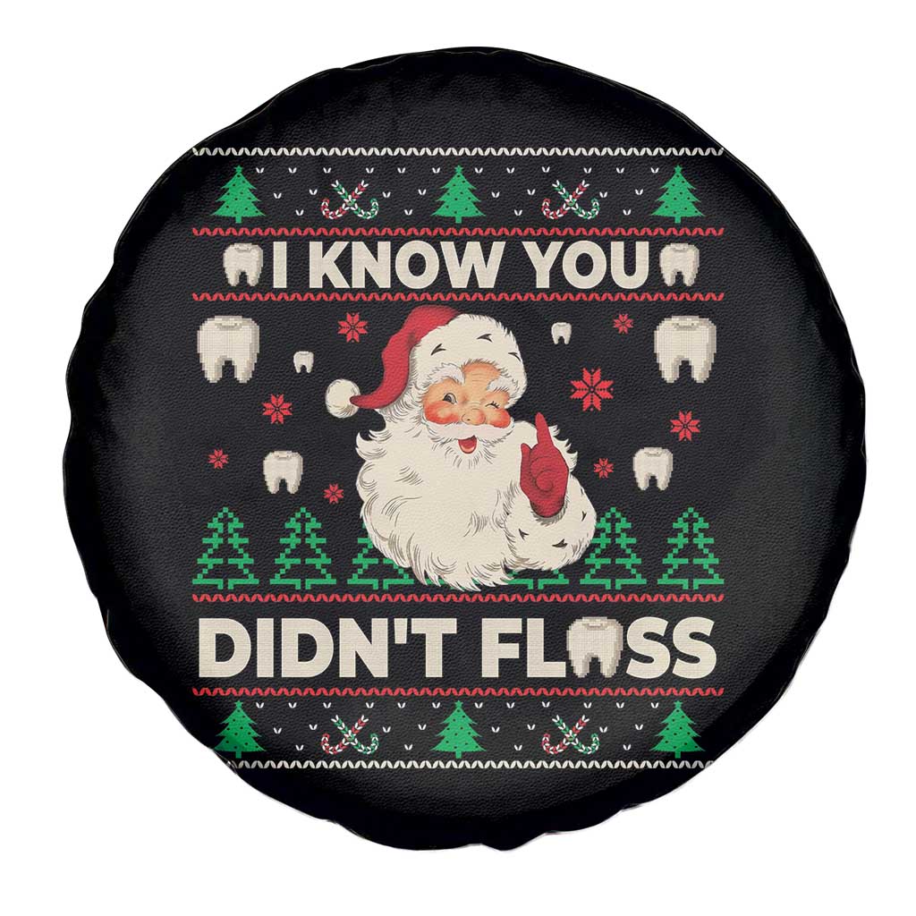 I Know You Didnt Floss Dentist Ugly Christmas Spare Tire Cover Funny Santa Dental Hygiene TS10 Print Your Wear