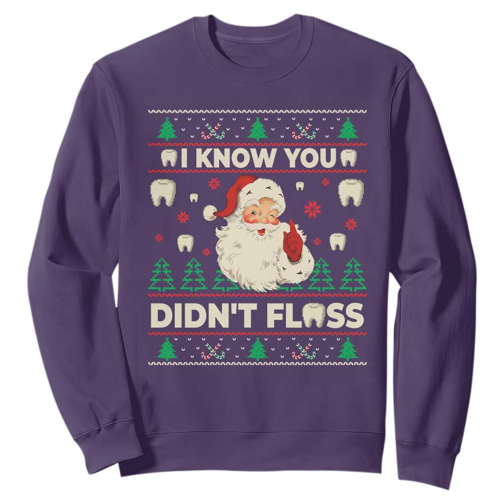 I Know You Didnt Floss Dentist Ugly Christmas Sweatshirt Funny Santa Dental Hygiene TS10 Purple Print Your Wear